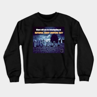 Where Will You Be Investigating Crewneck Sweatshirt